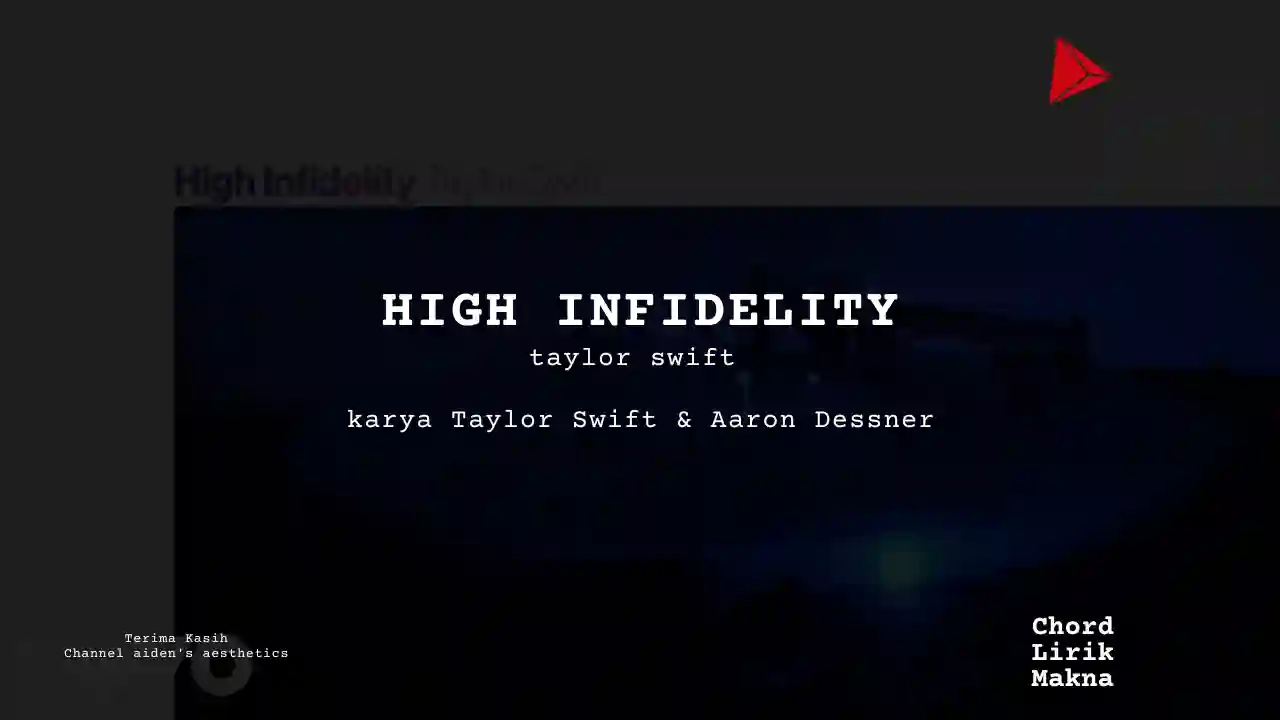 Makna Lagu High Infidelity · Taylor Swift, Lirik & Chord Gampang Lengkap