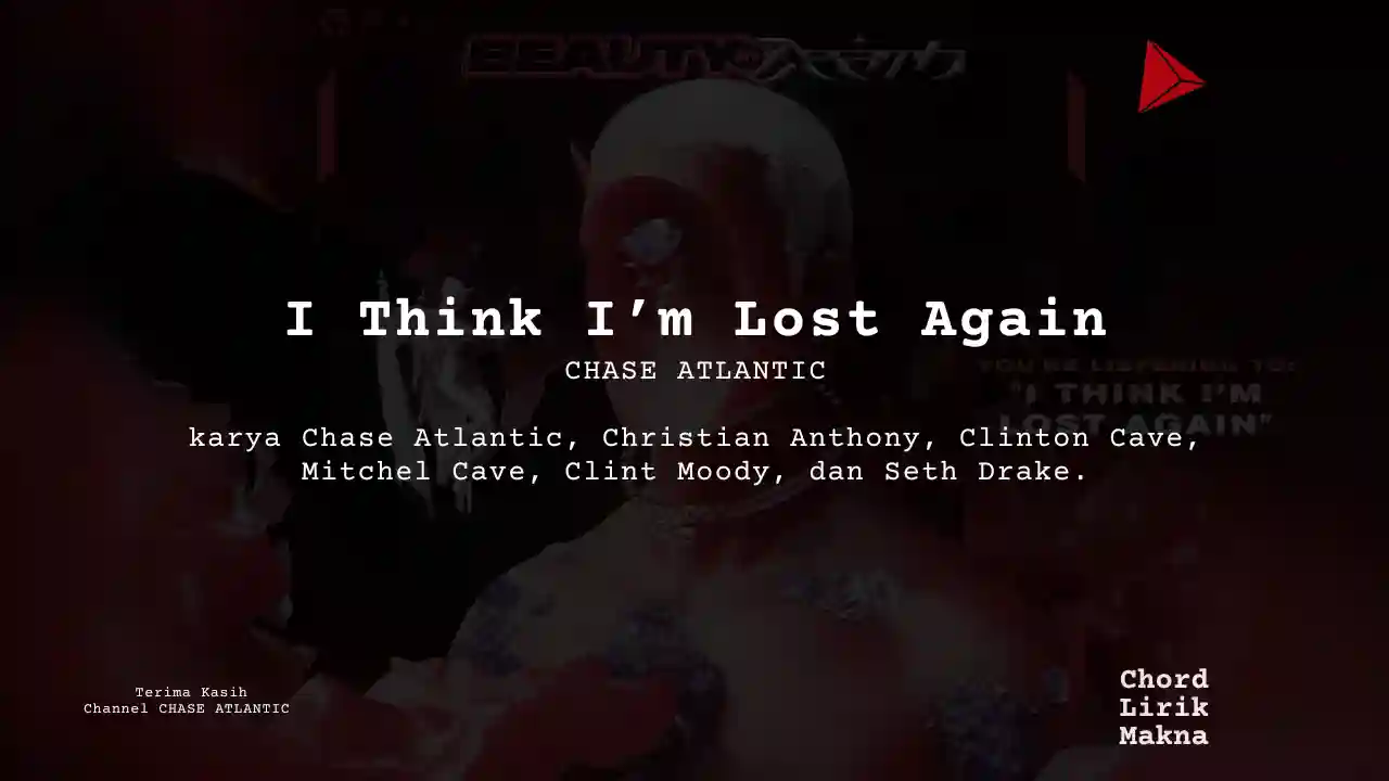 Chord I Think Im Lost Again · Chase Atlantic