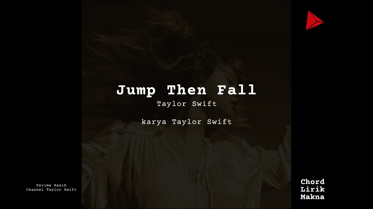 Lirik Jump Then Fall · Taylor Swift, Chord Gampang & Makna Lagu Lengkap