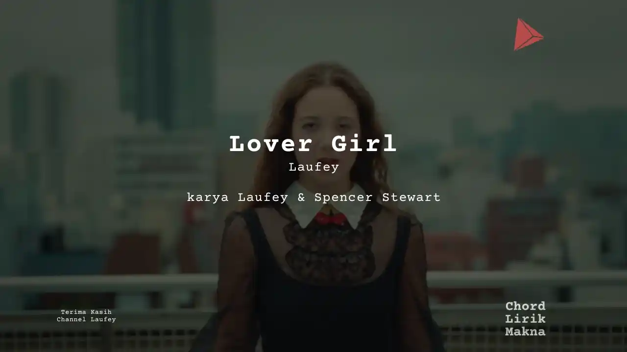 Lirik Lover Girl · Laufey, Chord Gampang & Makna Lagu Lengkap