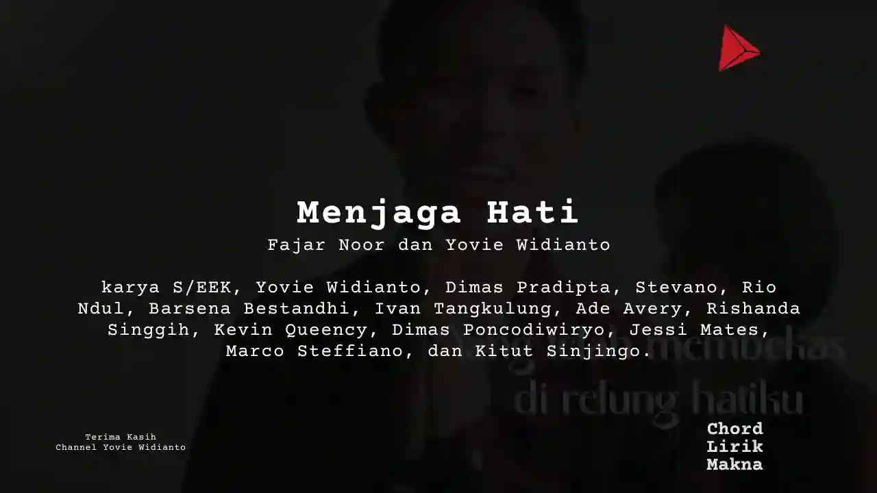 Lirik Menjaga Hati · Fajar Noor, Yovie Widianto, Chord Gampang & Makna Lagu Lengkap