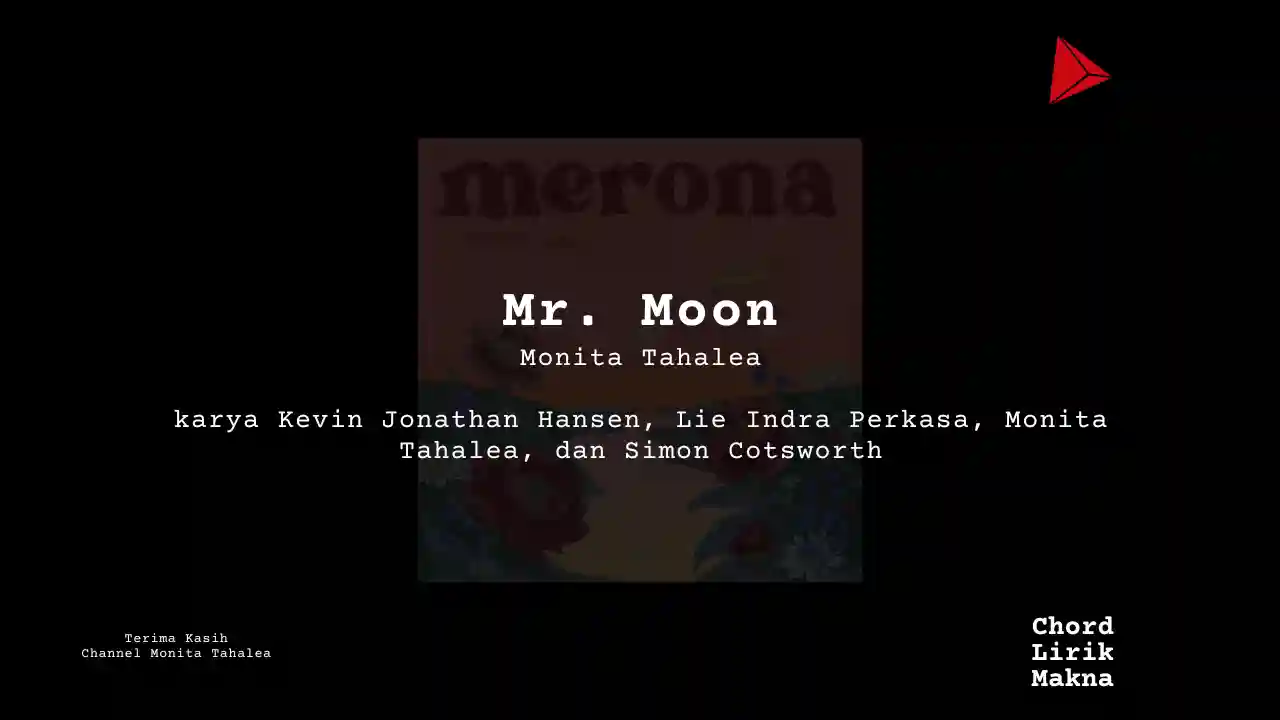 Chord Mr. Moon · Monita Tahalea feat Kevin Jonathan Hansen, Monita Angelica Maharani Tahalea