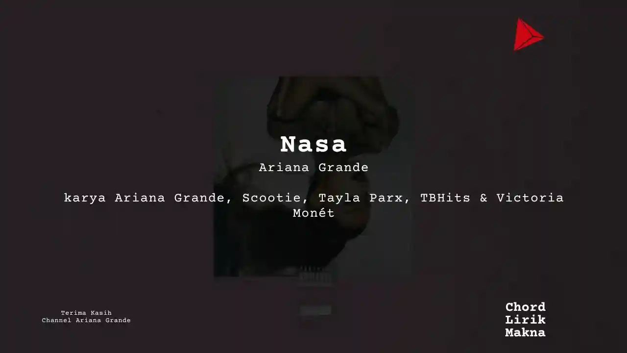 Lirik Nasa · Ariana Grande, Chord Gampang & Makna Lagu Lengkap