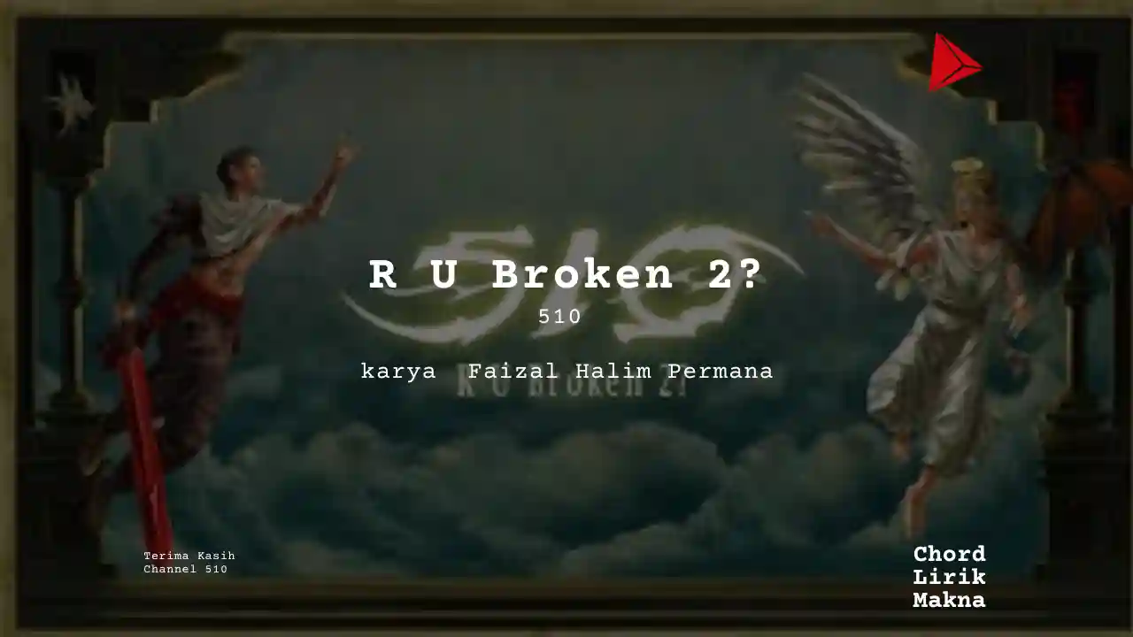 Chord R U Broken 2? · 510