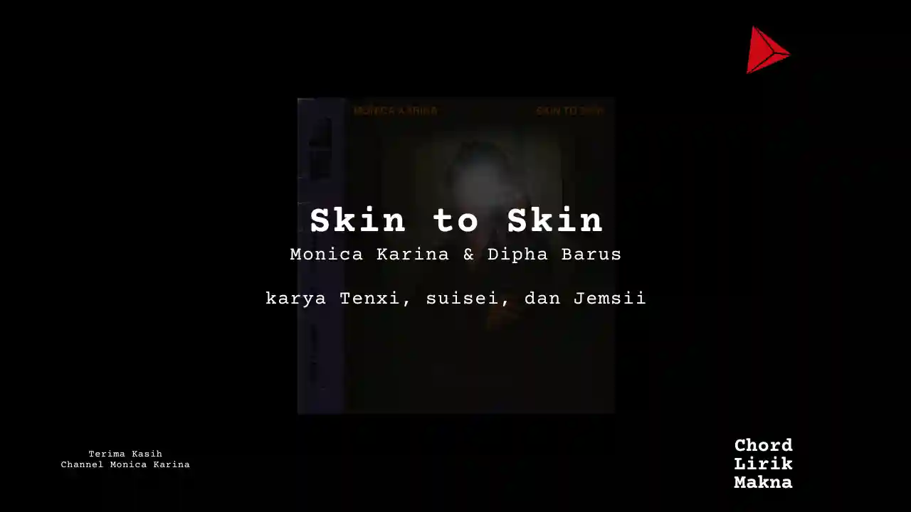 Makna Lagu Skin to Skin · Monica Karina, Lirik & Chord Gampang Lengkap
