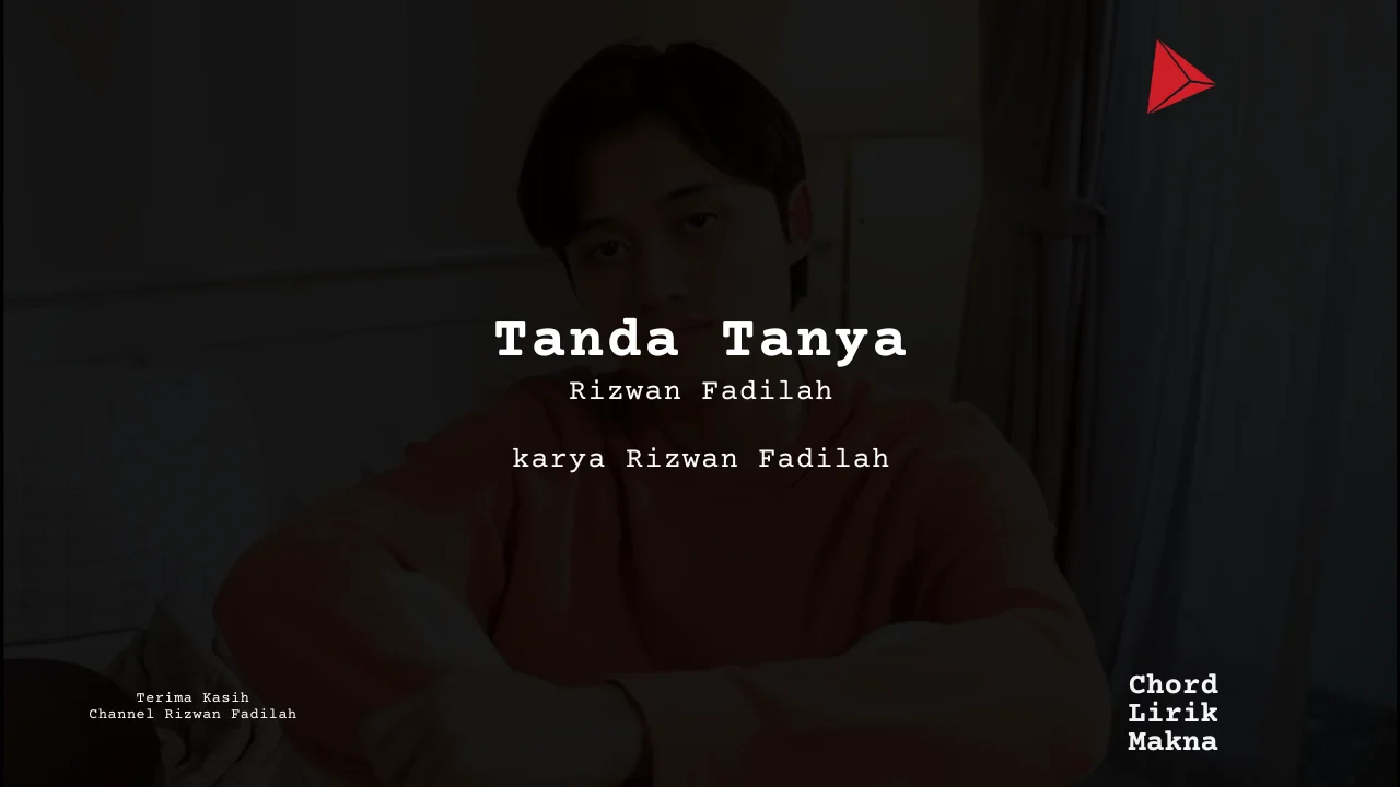 Chord Tanda Tanya · Rizwan Fadilah