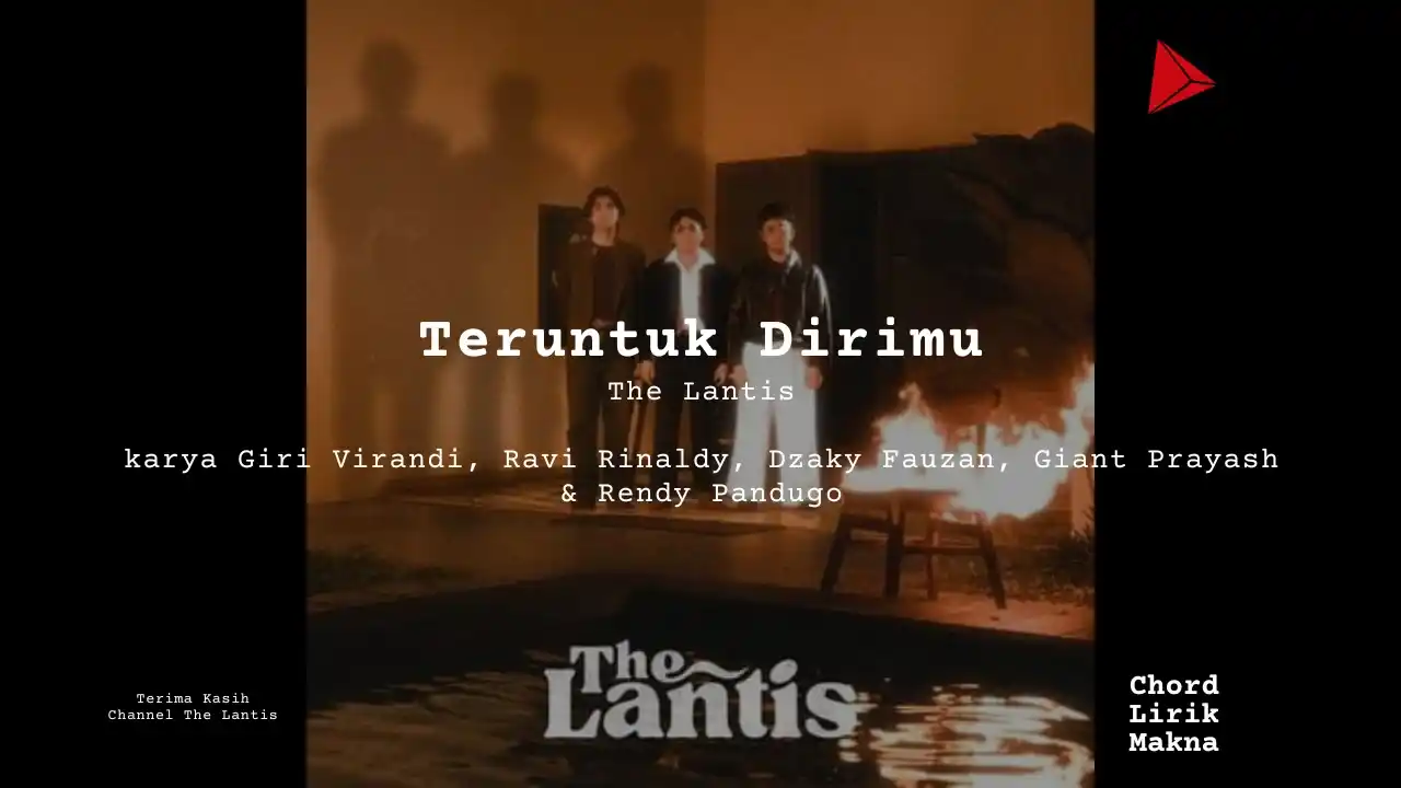 Makna Lagu Teruntuk Dirimu · The Lantis, Lirik & Chord Gampang Lengkap