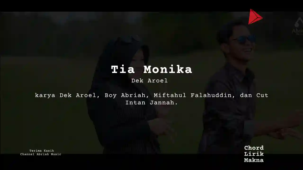 Lirik TIA MONIKA · DEK AROEL, Chord Gampang & Makna Lagu Lengkap
