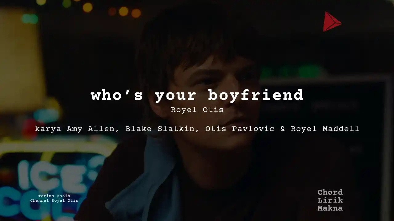 Chord who’s your boyfriend · Royel Otis