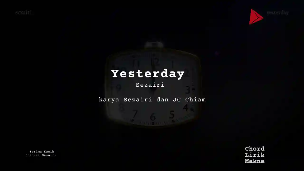 Makna Lagu Yesterday · Sezairi, Lirik & Chord Gampang Lengkap