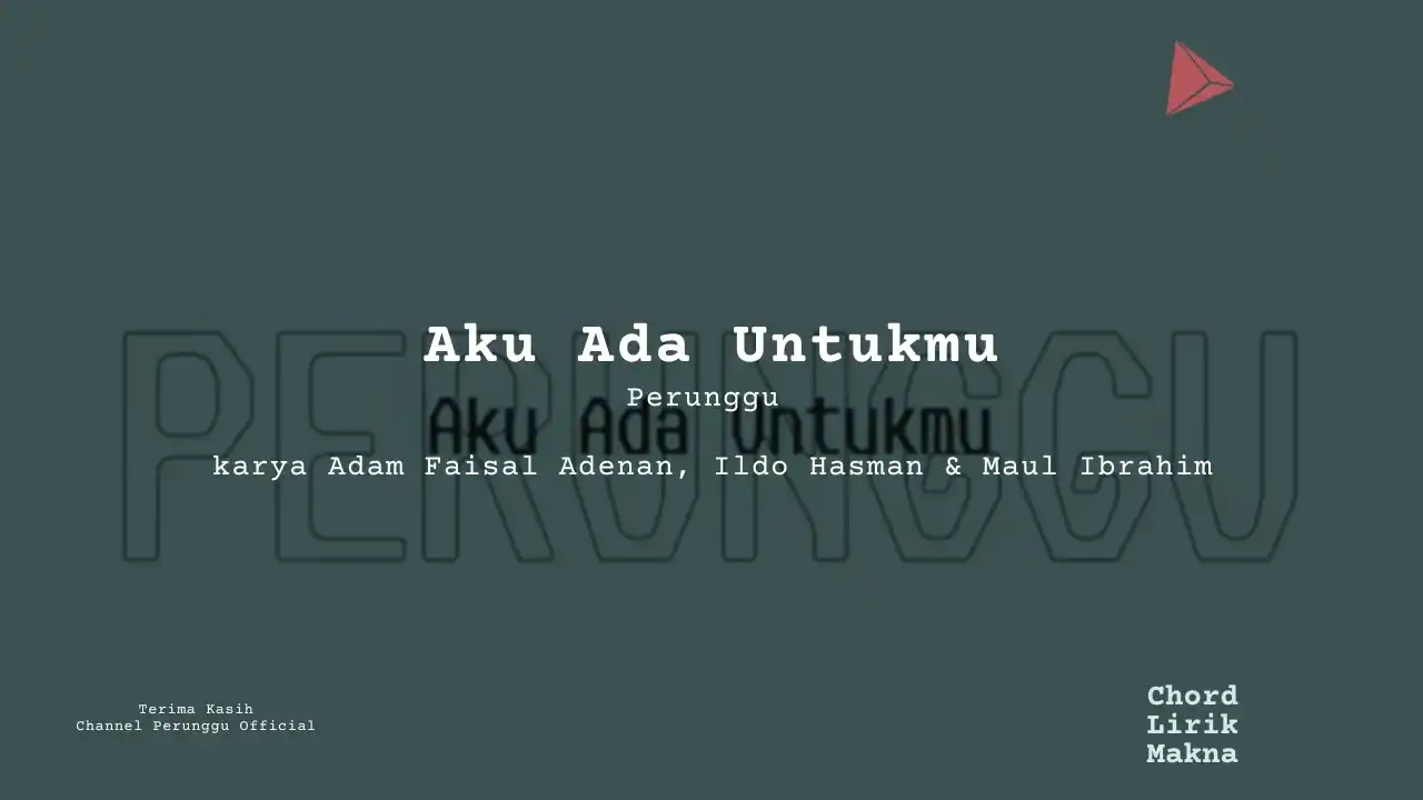 Lirik Aku Ada Untukmu · Perunggu , Chord Gampang & Makna Lagu Lengkap