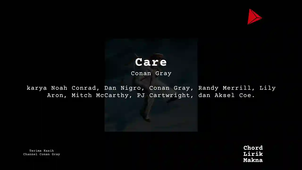 Makna Lagu Care · Conan Gray, Lirik & Chord Gampang Lengkap
