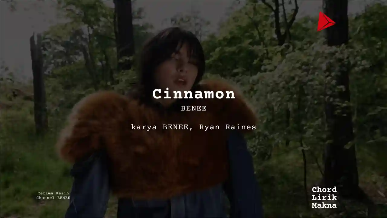Lirik Cinnamon · BENEE, Chord Gampang & Makna Lagu Lengkap