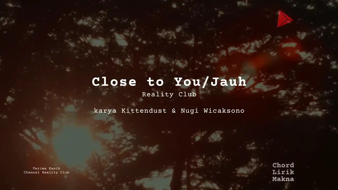 Chord Close to You/Jauh · Reality Club