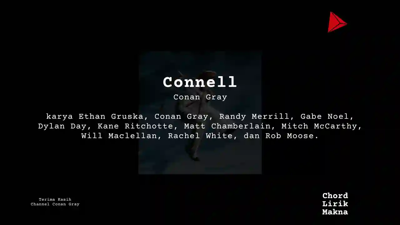 Lirik Connell · Conan Gray, Chord Gampang & Makna Lagu Lengkap