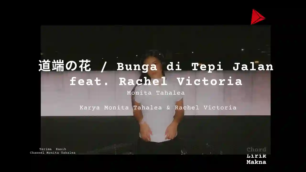 Lirik Bunga di Tepi Jalan · Monita Tahalea feat Rachel Victoria, Chord Gampang & Makna Lagu Lengkap