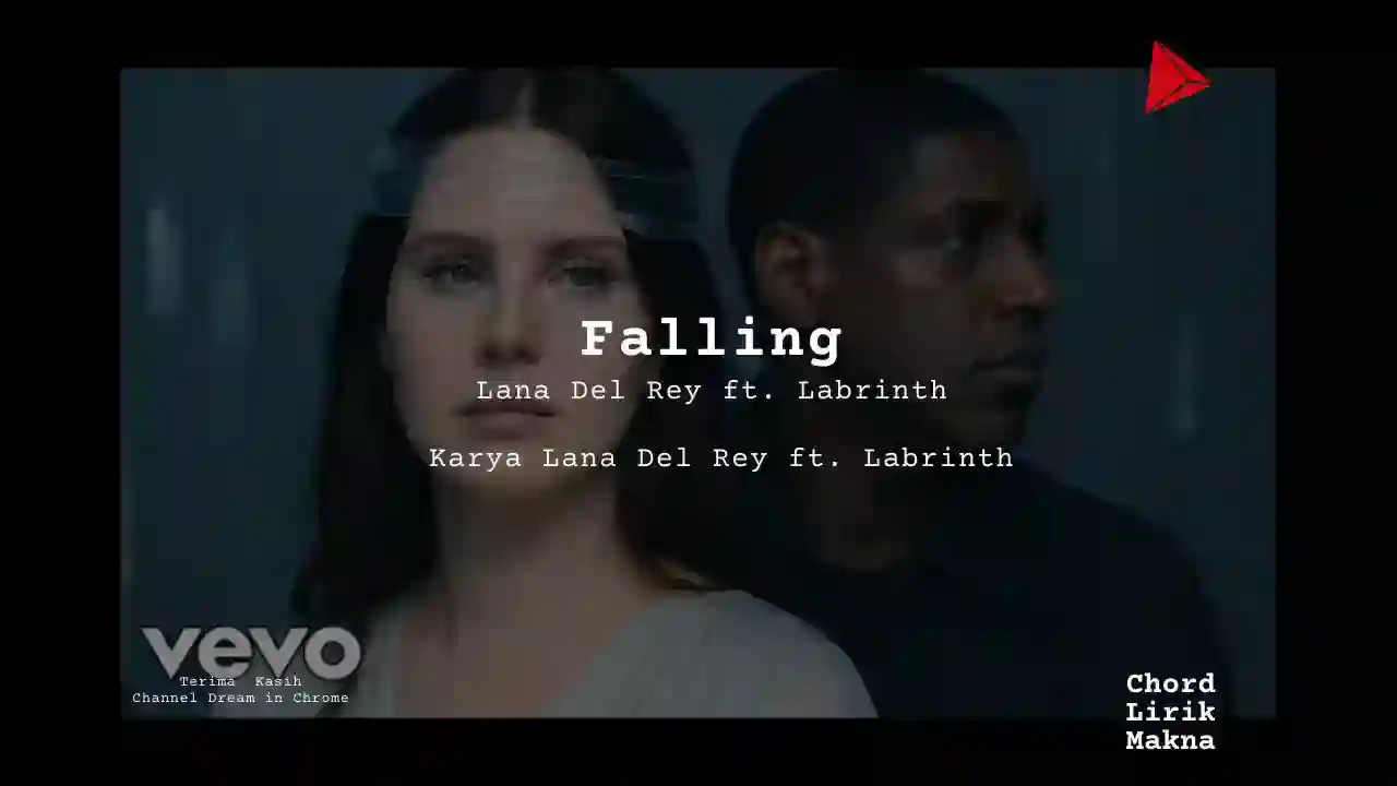 Lirik Falling · Lana Del Rey feat Labrinth , Chord Gampang & Makna Lagu Lengkap