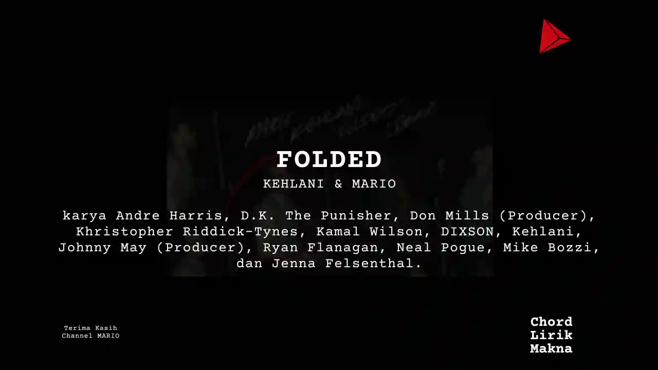 Lirik FOLDED · KEHLANI, MARIO , Chord Gampang & Makna Lagu Lengkap