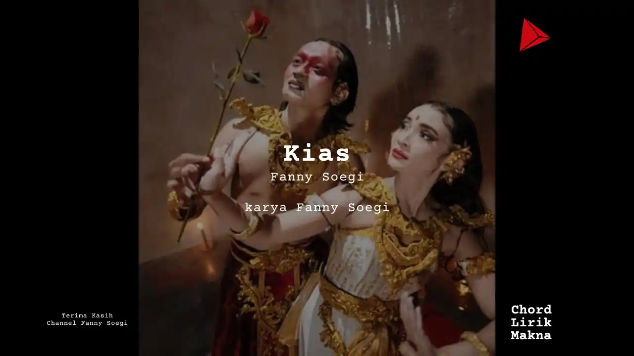 Lirik Kias · Fanny Soegi, Chord Gampang & Makna Lagu Lengkap