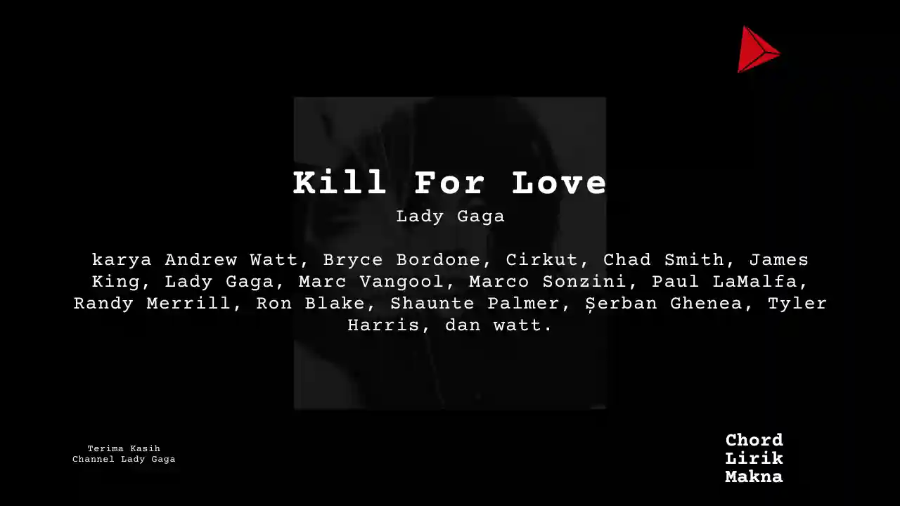 Makna Lagu Kill For Love · Lady Gaga, Lirik & Chord Gampang Lengkap