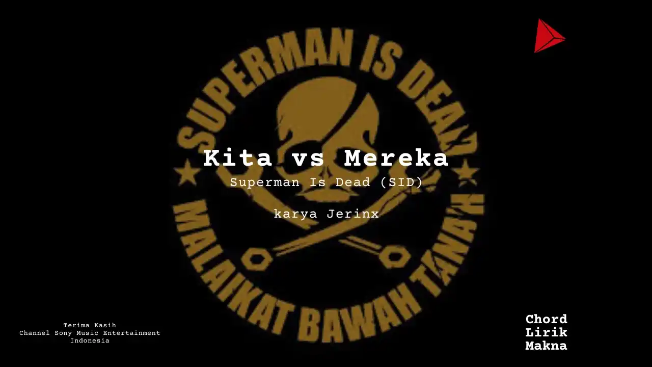 Lirik Kita vs Mereka · Superman Is Dead (SID), Chord Gampang & Makna Lagu Lengkap