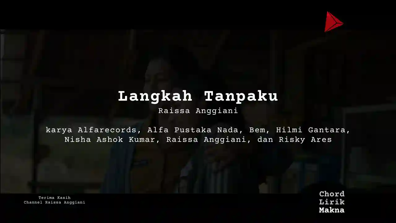 Chord Langkah Tanpaku · Raissa Anggiani