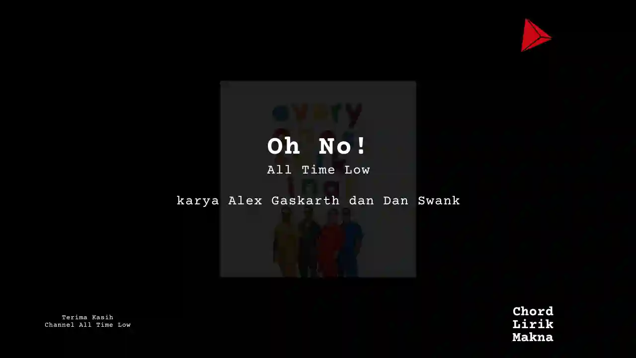 Lirik Oh No! · All Time Low, Chord Gampang & Makna Lagu Lengkap