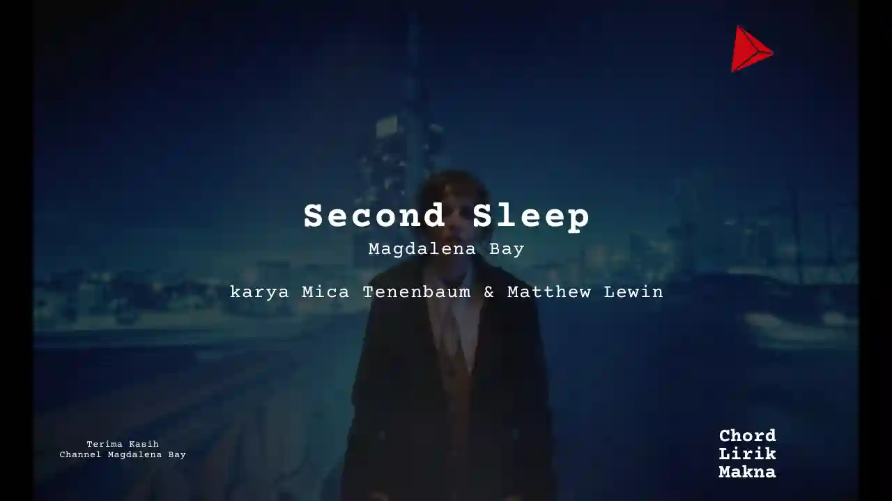 Chord Second Sleep · Magdalena Bay, Lirik & Makna Lagu Lengkap, Lirik & Chord Gampang Lengkap