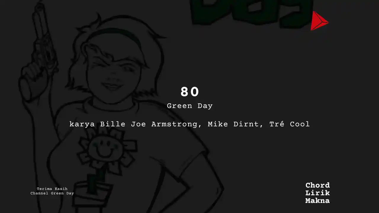 Chord 80 · Green Day, Lirik & Makna Lagu Lengkap, Lirik & Chord Gampang Lengkap