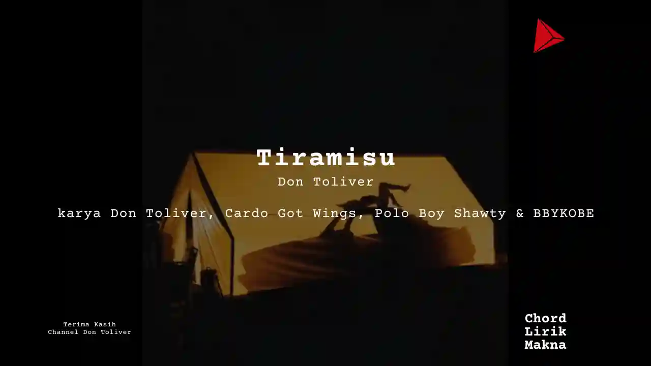 Chord Tiramisu · Don Toliver, Lirik & Makna Lagu Lengkap, Lirik & Chord Gampang Lengkap