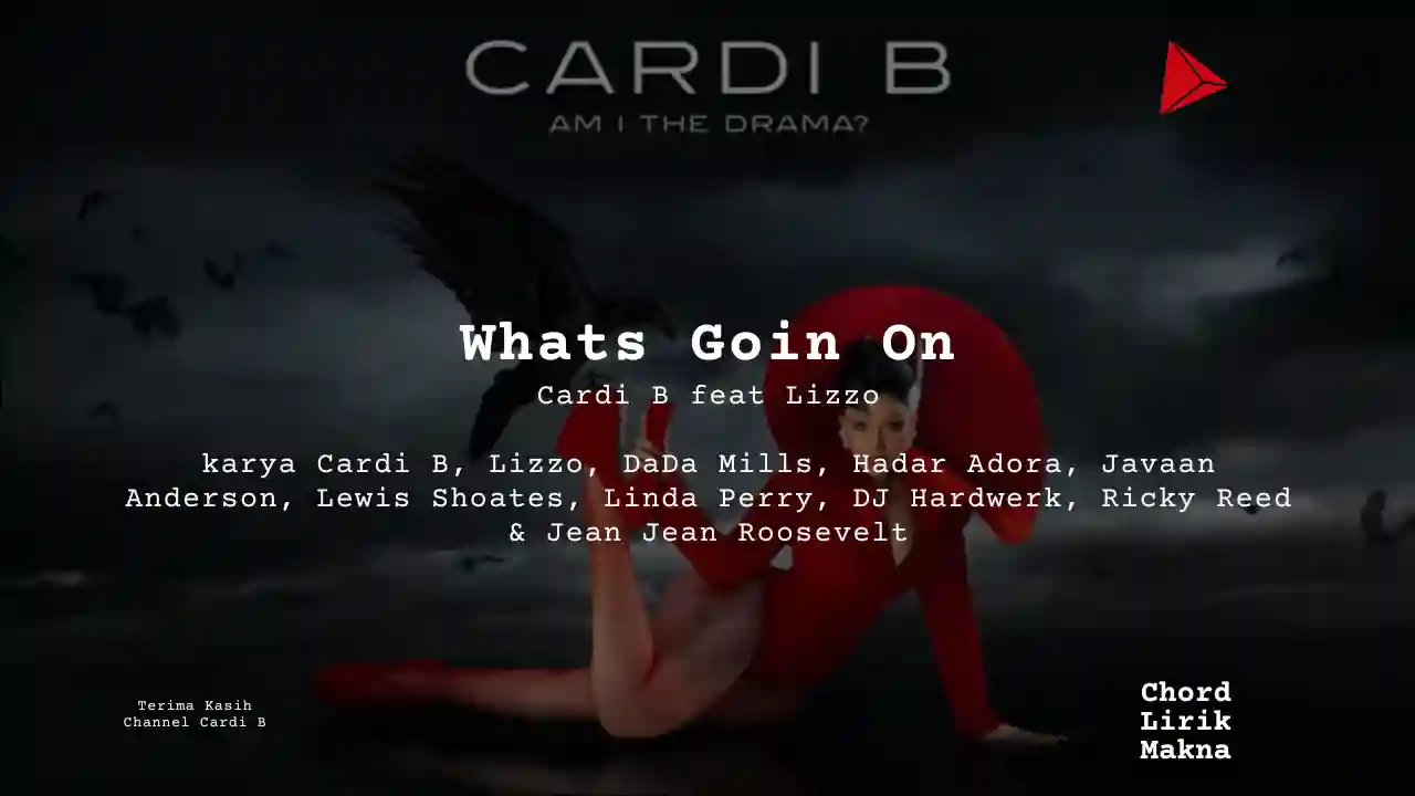 Chord Whats Goin On · Cardi B feat Lizzo, Lirik & Makna Lagu Lengkap, Lirik & Chord Gampang Lengkap